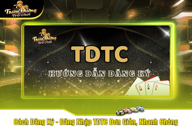 Cách Đăng Ký - Đăng Nhập TDTC Đơn Giản, Nhanh Chóng