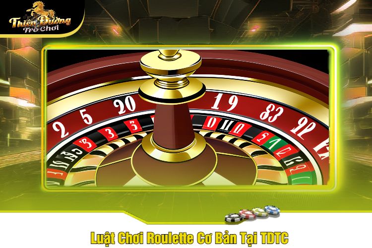 Luật Chơi Roulette Cơ Bản Tại TDTC